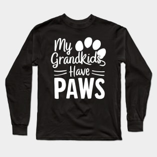 My Grandkids Have Paws Long Sleeve T-Shirt